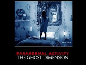 Paranormal Activity: Ghost Dimension