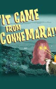 It Came From Connemara!