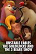 Unstable Fables: The Goldilocks and the 3 Bears Show