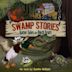 Swamp Stories: Gator Tales & Duck Feats