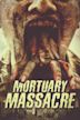 Mortuary Massacre