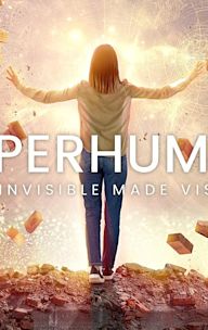 Superhuman: The Invisible Made Visible
