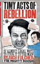 Tiny Acts of Rebellion: 97 Almost-Legal Ways to Stick It to the Man