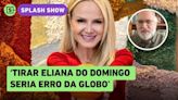 Grade atual da Globo não comporta Eliana no espaço que ela merece, diz Leão Lobo