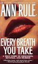 Every Breath You Take: A True Story of Obsession, Revenge, and Murder