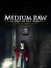 Medium Raw: Night of the Wolf