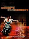 Goodbye South, Goodbye