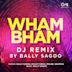 Wham Bham: DJ Remix by Bally Sagoo