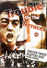 Trouble on the Terraces (Video 1994) - IMDb