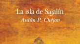 'La isla de Sajalín', el fascinante 'viaje al infierno' de Chéjov