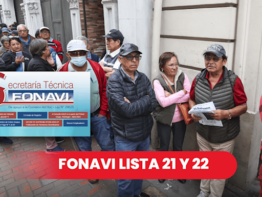 Todo sobre la lista 21 y 22 del Fonavi: estos son sus beneficiarios, fechas y cómo reclamar tu dinero