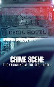 Crime Scene: The Vanishing at the Cecil Hotel