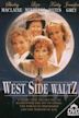 The West Side Waltz (film)