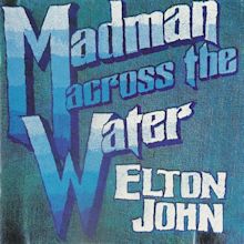 Musicotherapia: Elton John - Madman Across The Water (1971)