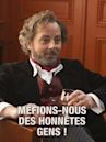 Méfions-nous des honnêtes gens !