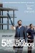 Cinco metros cuadrados