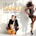 Don't Talk, Dance!