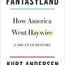 Fantasyland: How America Went Haywire: A 500-Year History