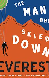 The Man Who Skied Down Everest