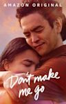 Don't Make Me Go (film)