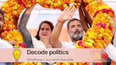 Decode Politics: Why Rahul Gandhi gave up Wayanad, retained Rae Bareli, as Priyanka is set for poll debut