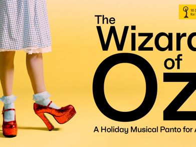 THE WIZARD OF OZ: A HOLIDAY MUSICAL PANTO FOR ALL in Toronto at Canadian Stage Company 2025