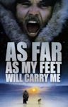 As Far as My Feet Will Carry Me