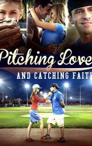 Pitching Love and Catching Faith