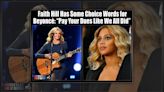 Faith Hill Told Beyoncé to 'Pay Her Dues'?