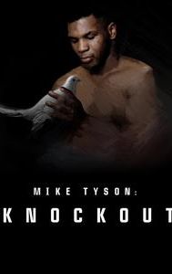 Mike Tyson: The Knockout