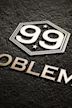 99 Problems