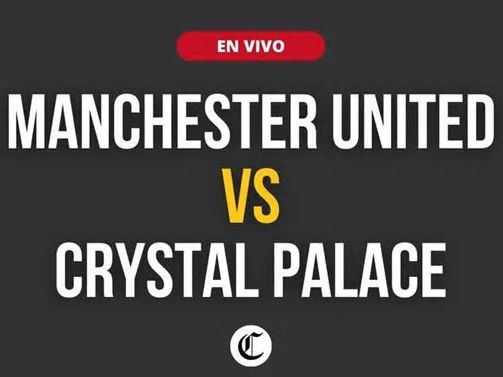 Manchester United vs. Crystal Palace en vivo: a qué hora juegan, canal TV y dónde ver por Premier League