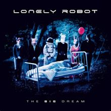 LONELY ROBOT Announce Second Album The Big Dream - BraveWords