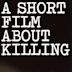 A Short Film About Killing