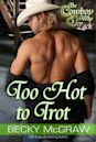 Too Hot To Trot (Cowboy Way, #3)