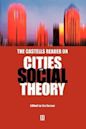 Castells Reader Cities Social Theory