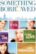 Something Borrowed - L'amore non ha regole