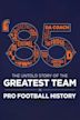 '85: The Untold Story of the Greatest Team in Pro Football History