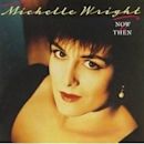 Now and Then (Michelle Wright album)