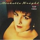 Now and Then (álbum de Michelle Wright)