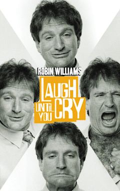 Robin Williams: Laugh Until You Cry