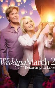 Wedding March 2: Resorting to Love