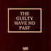Guilty Have No Past