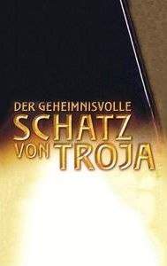 Der Geheimnisvolle Schatz von Troja