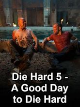 A Good Day to Die Hard