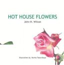 Hot House Flowers