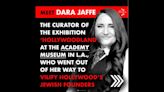 Jewish Group Demands Academy Museum Fire ‘Leftist Radical’ Curator of Hollywood Founders Exhibit