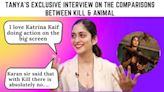 Tanya Maniktala discusses comparisons between Kill & Animal, Karan Johar, and Katrina Kaif.