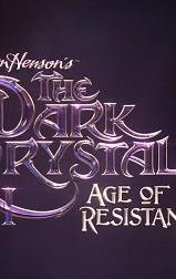 The Dark Crystal: Age of Resistance