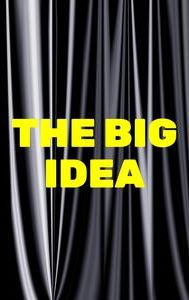 The Big Idea